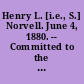 Henry L. [i.e., S.] Norvell. June 4, 1880. -- Committed to the Committee of the Whole House and ordered to be printed.