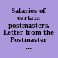 Salaries of certain postmasters. Letter from the Postmaster General, relative to the salaries of certain postmasters. January 26, 1882. -- Referred to the Committee on the Post Office and Post Roads and ordered to be printed.