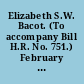 Elizabeth S.W. Bacot. (To accompany Bill H.R. No. 751.) February 19, 1835.