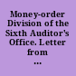 Money-order Division of the Sixth Auditor's Office. Letter from the Acting Secretary of the Treasury, requesting an appropriation for the Sixth Auditor's Office for the months of May and June, 1891, and for the fiscal year ending June 30, 1892. February 13, 1891. -- Referred to the Committee on Appropriations.