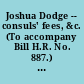 Joshua Dodge -- consuls' fees, &c. (To accompany Bill H.R. No. 887.) January 28, 1837.