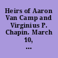 Heirs of Aaron Van Camp and Virginius P. Chapin. March 10, 1902. -- Committed to the Committee of the Whole House and ordered to be printed.