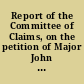 Report of the Committee of Claims, on the petition of Major John Whistler. February 6, 1818. Read and committed to a Committee of the Whole House on Monday next.