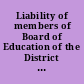 Liability of members of Board of Education of the District of Columbia. February 26, 1927. -- Ordered to be printed.