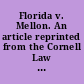 Florida v. Mellon. An article reprinted from the Cornell Law Quarterly, Vol. XIII, No. 3, April, 1928, entitled the "Strange case of Florida v. Mellon," by Arthur W. Machen, Jr. Presented by Mr. Bruce. May 3 (calendar day, May 11), 1928. -- Ordered to be printed.