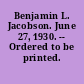 Benjamin L. Jacobson. June 27, 1930. -- Ordered to be printed.