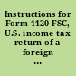 Instructions for Form 1120-FSC, U.S. income tax return of a foreign sales corporation