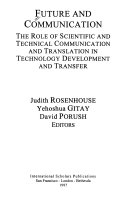 Future and communication : the role of scientific and technical communication and translation in technology development and transfer /