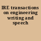 IRE transactions on engineering writing and speech