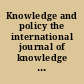 Knowledge and policy the international journal of knowledge transfer and utilization.