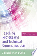 Teaching professional and technical communication : a practicum in a book /