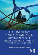 Technology and sustainable development : the promise and pitfalls of techno-solutionism /