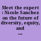 Meet the expert : Nicole Sanchez on the future of diversity, equity, and inclusion in tech /