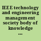 IEEE technology and engineering management society body of knowledge (TEMSBOK) /