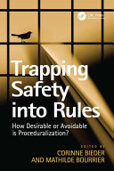 Trapping safety into rules : how desirable or avoidable is proceduralization? /