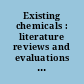Existing chemicals : literature reviews and evaluations (June 1990) /
