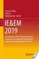IE&EM 2019 proceedings of the 25th International Conference on Industrial Engineering and Engineering Management 2019 /