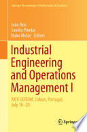 Industrial engineering and operations management I : XXIV IJCIEOM, Lisbon, Portugal, July 18-20 /