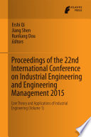 Proceedings of the 22nd International Conference on Industrial Engineering and Engineering Management 2015 : core theory and applications of industrial engineering.