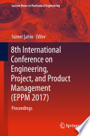 8th International Conference on Engineering, Project, and Product Management (EPPM 2017) : Proceedings /