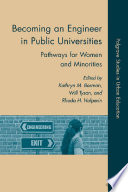Becoming an engineer in public universities pathways for women and minorities /