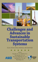 Challenges and advances in sustainable transportation systems plan, design, build, manage, and maintain : proceedings of the 10th Asia Pacific Transportation Development Conference, Beijing, China, May 25-27, 2014 /