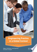 Engineering practice in a global context : understanding the technical and the social /