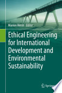 Ethical engineering for international development and environmental sustainability /