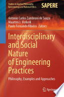Interdisciplinary and social nature of engineering practices : philosophy, examples and approaches /