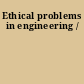 Ethical problems in engineering /