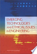 Emerging technologies and ethical issues in engineering : papers from a workshop, October 14-15, 2003 /