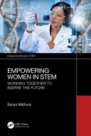 Empowering women in STEM : working together to inspire the future /