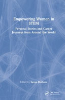 Empowering women in STEM : personal stories and career journeys from around the world /