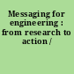 Messaging for engineering : from research to action /