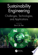SUSTAINABILITY ENGINEERING : challenges, technologies, and applications.