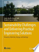 Sustainability challenges and delivering practical engineering solutions : resources, materials, energy, and buildings /