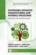 Sustainable advanced manufacturing and materials processing : methods and technologies /