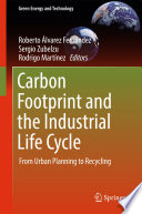 Carbon footprint and the industrial life cycle : from urban planning to recycling /
