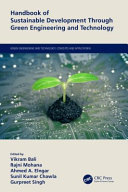 Handbook of sustainable development through green engineering and technology /