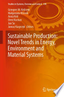 Sustainable Production : Novel Trends in Energy, Environment and Material Systems /