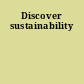 Discover sustainability