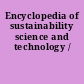 Encyclopedia of sustainability science and technology /