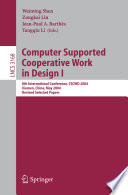 Computer supported cooperative work in design I : 8th international conference, CSCWD 2004, Xiamen, China, May 26-28, 2004 : revised selected papers /