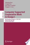 Computer supported cooperative work in design I 8th international conference, CSCWD 2004, Xiamen, China, May 26-28, 2004 : revised selected papers /