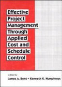 Effective project management through applied cost and schedule control
