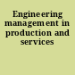 Engineering management in production and services