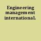 Engineering management international.