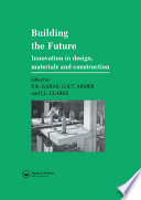 Building the future : innovation in design, materials, and construction : proceedings of the international seminar held by the Institution of Structural Engineers and the Building Research Establishment, and organized by the Institution of Structural Engineers Informal Study Group 'Model Analysis as a Design Tool', in collaboration with the British Cement Association and Taywood Engineering : Brighton, UK, April 19-21, 1993 /