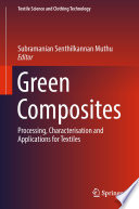 Green composites : processing, characterisation and applications for textiles /