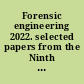 Forensic engineering 2022. selected papers from the Ninth Congress on Forensic Engineering, November 4-7, 2022 Denver, Colorado /